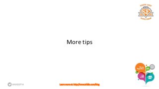 More tips 
Learn more at: http://www.triblio.com/blog 
 