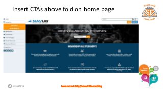 Insert CTAs above fold on home page 
Learn more at: http://www.triblio.com/blog 
 
