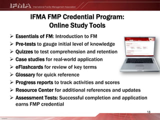 “Earning my FMP has been a WIN-WIN! Not only has it expanded my  facility knowledge base and provided me with excellent resources to fall back on, it also has given me the confidence to make important facility decisions for my company.”Valerie Chavis-Kosko, FMP,Facilities Coordinator,Millennium Inorganic Chemicals,A Cristal CO., Hunt Valley, Md., USA