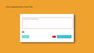 Click Upload Items From File.
 