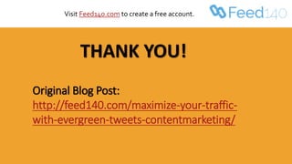 THANK YOU!
Original Blog Post:
http://feed140.com/auto-post-twitter/
Visit Feed140.com to create a free account.
 