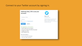 Connect to your Twitter account by signing in.
 