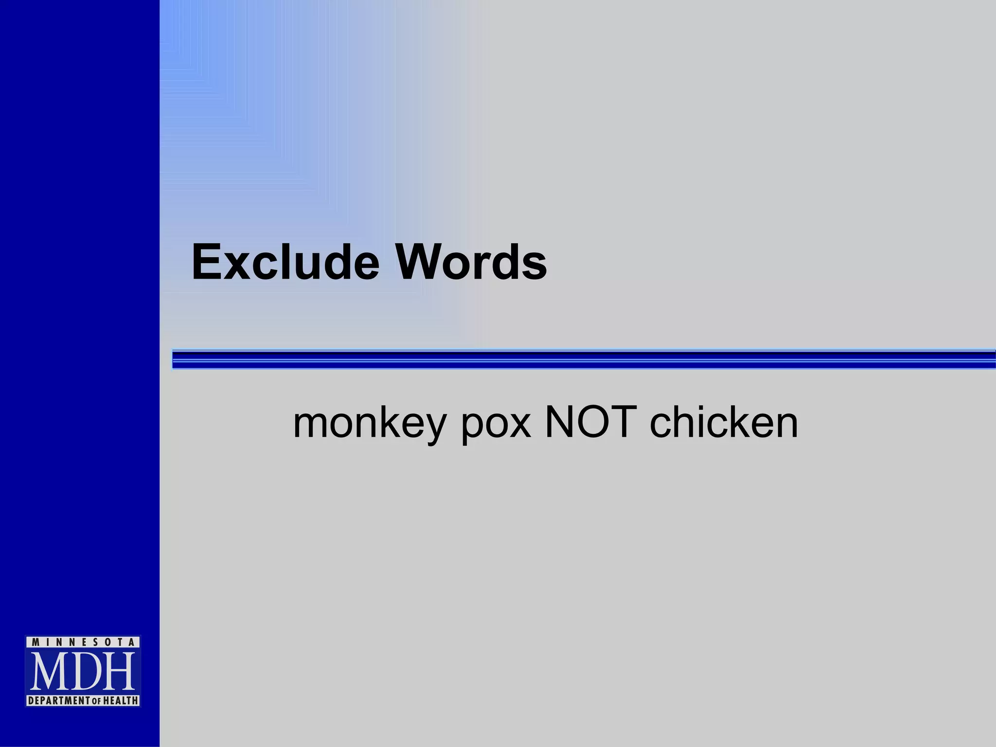 Exclude Words monkey pox NOT chicken 