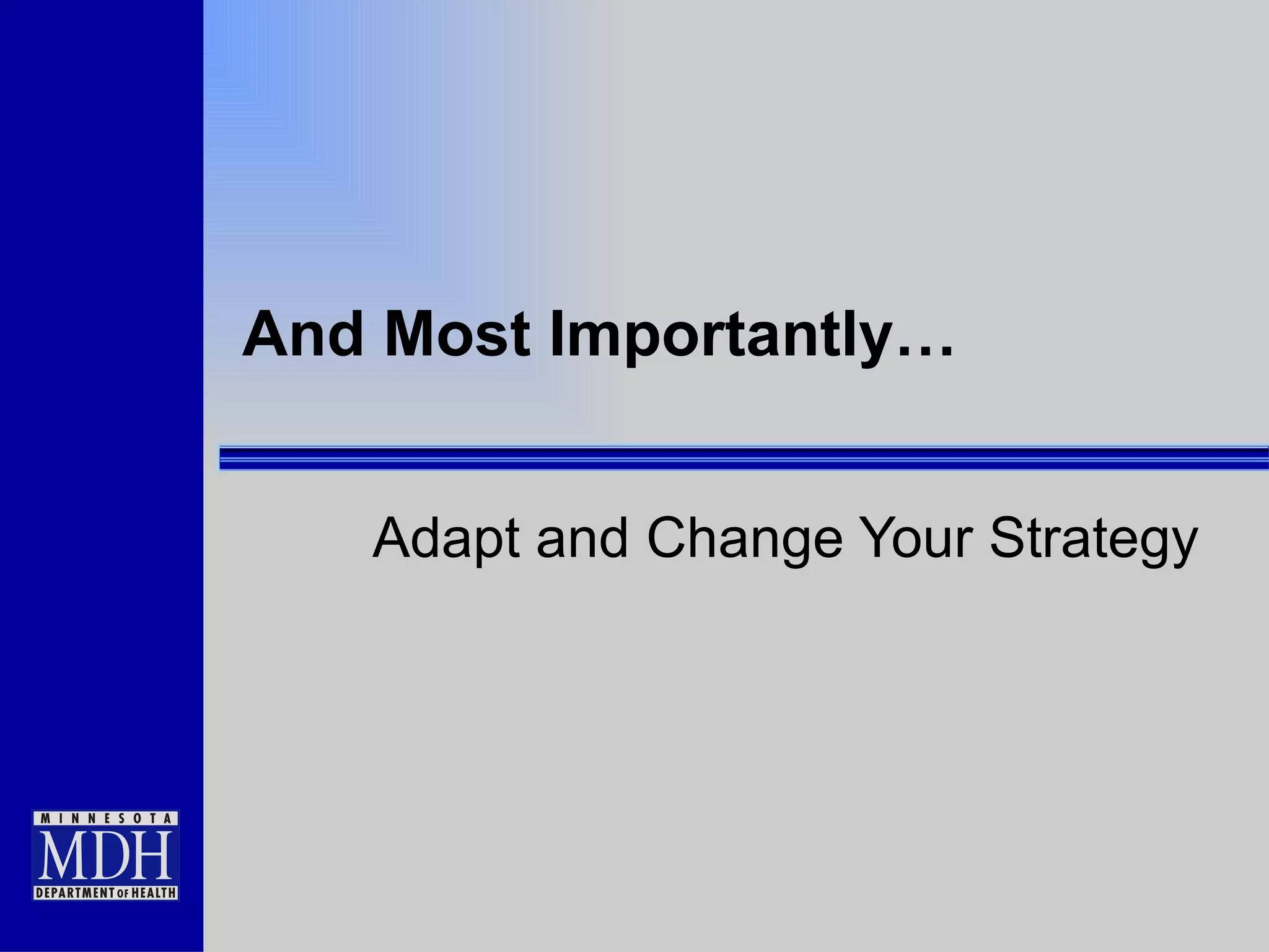 And Most Importantly… Adapt and Change Your Strategy 
