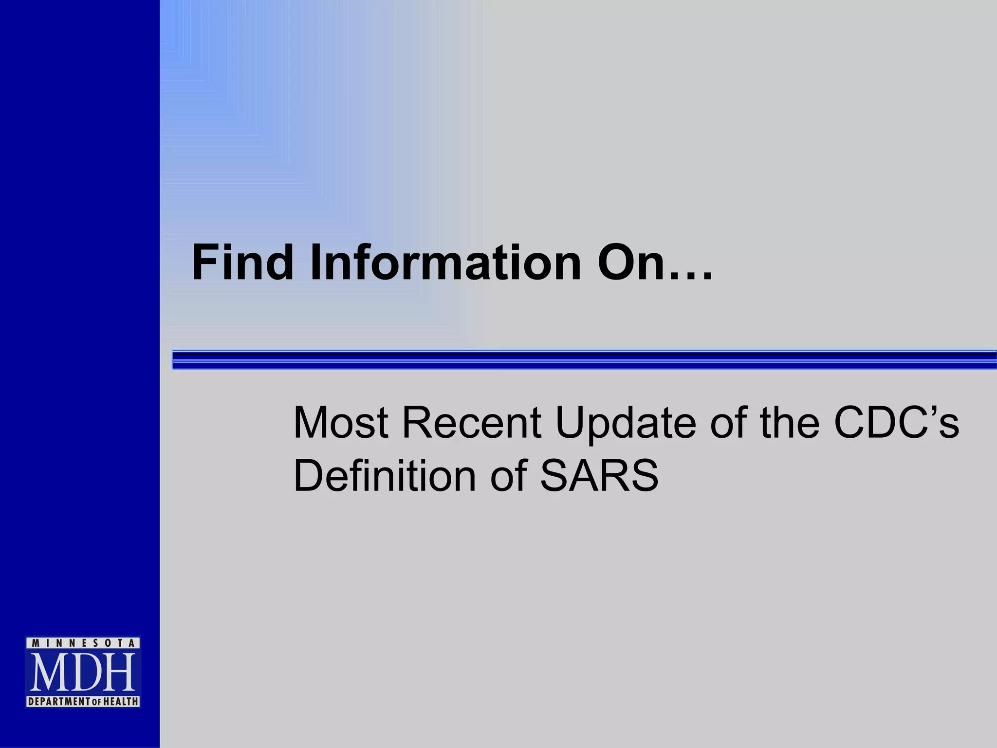 Find Information On… Most Recent Update of the CDC’s Definition of SARS 