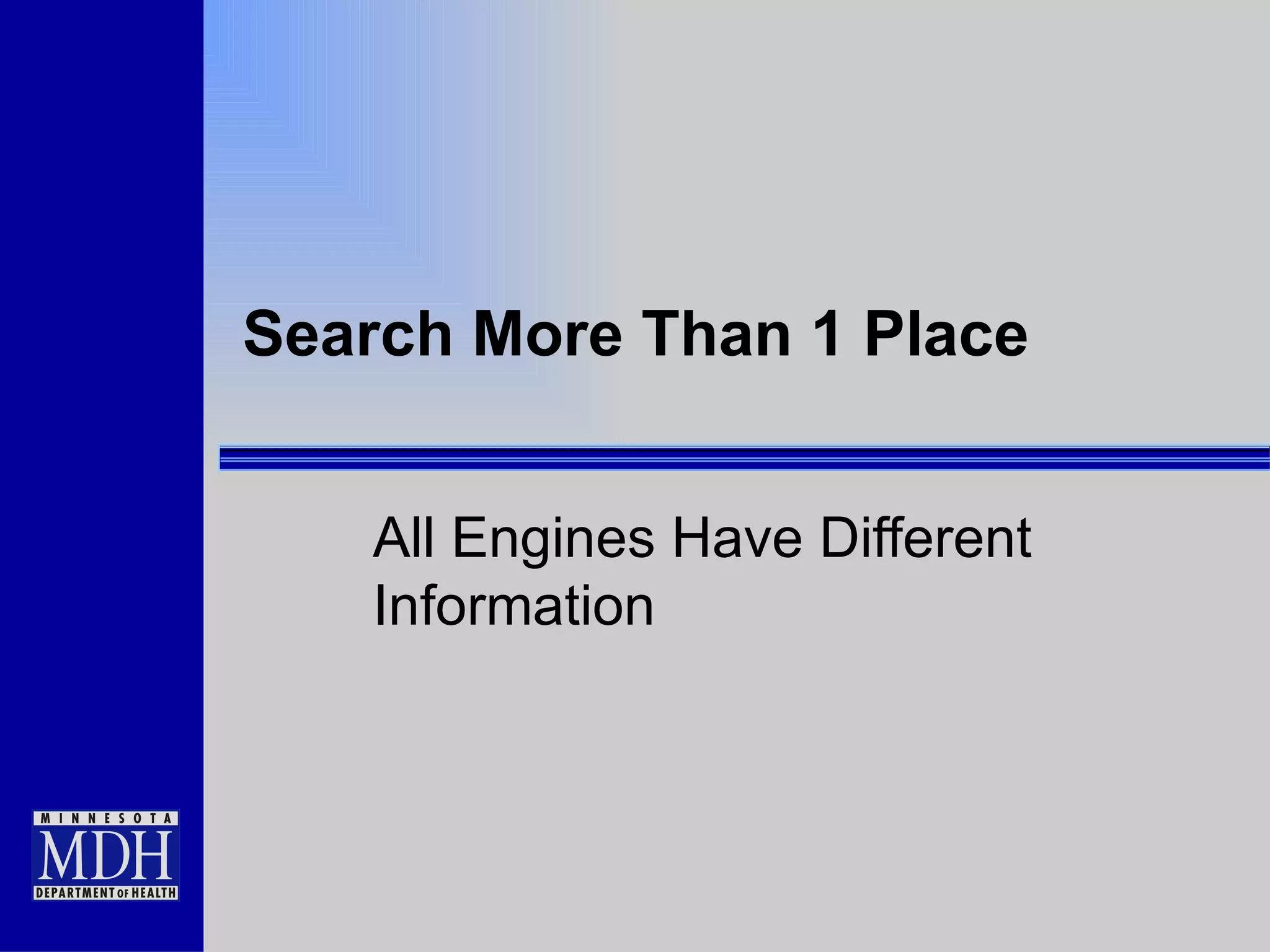 Search More Than 1 Place All Engines Have Different Information 