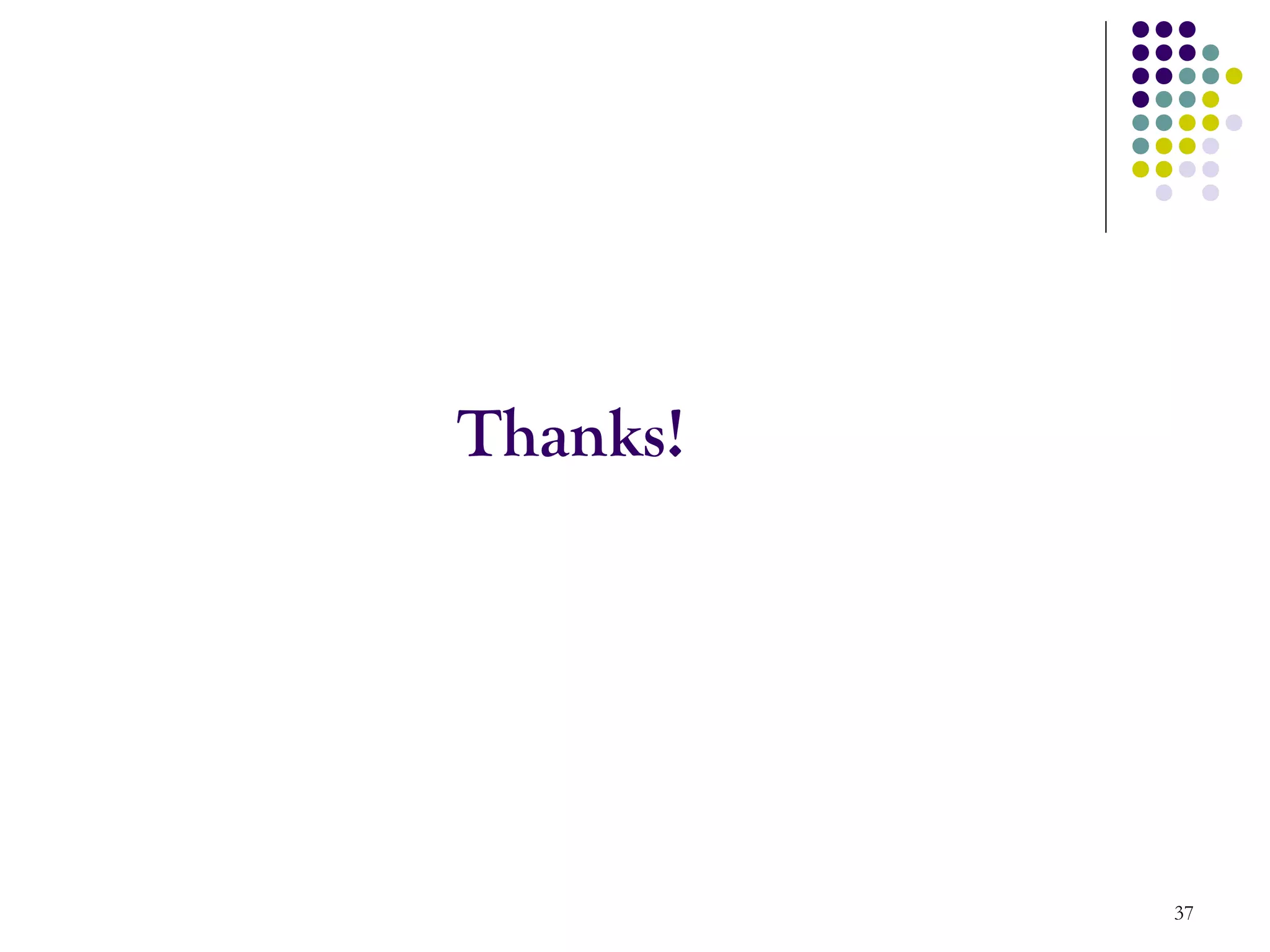 Thanks!




          37
 