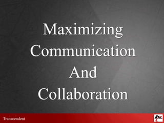 Maximizing Communication And Collaboration 