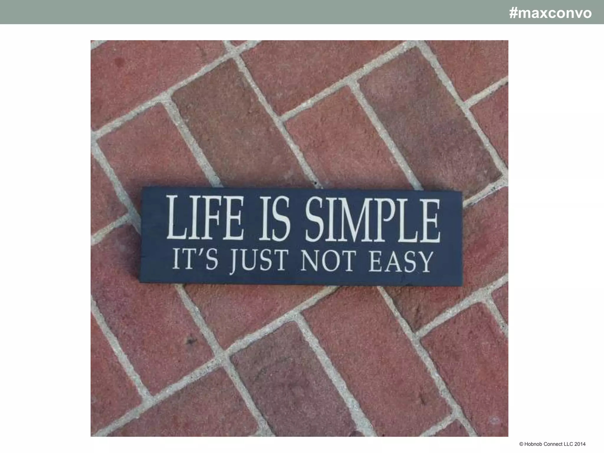 #maxconvo

© Hobnob Connect LLC 2014

 
