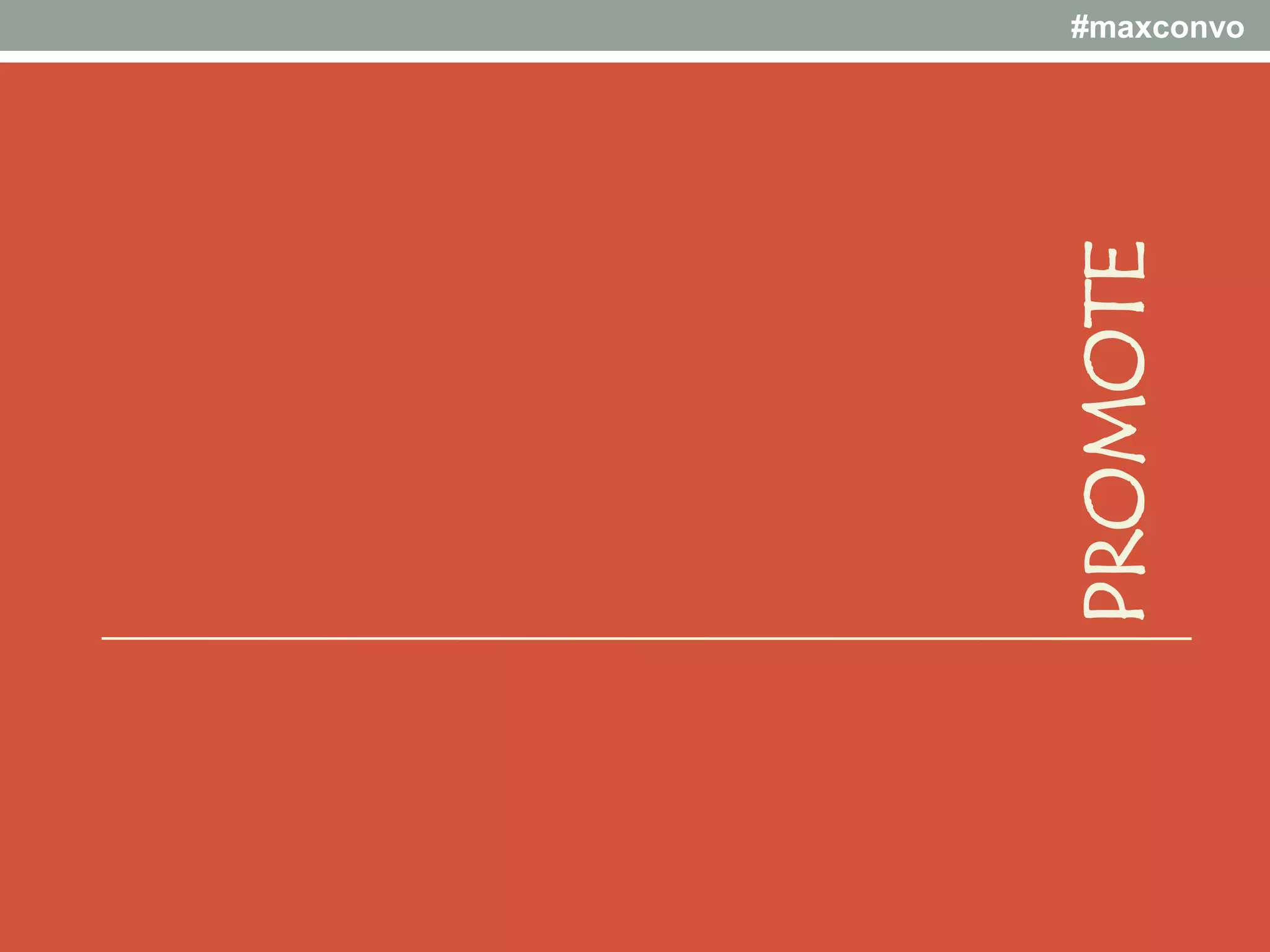 #maxconvo

#Hashtag

www.hashtag.org

© Hobnob Connect LLC 2014

 