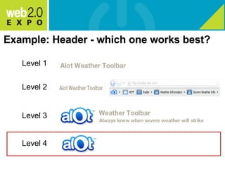 Example: Header - which one works best? Level 2 Level 3 Level 4 Level 1 