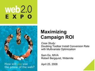 Maximizing Campaign ROI ,[object Object],[object Object]
