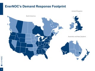 3
EnerNOC’s Demand Response Footprint
North America
United Kingdom
Australia and New Zealand
 