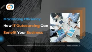 www.staffconnect.ae
Maximizing Efficiency:
How IT Outsourcing Can
Benefit Your Business
 