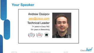 Your Speaker

              Andrew Ossipov
              aeo@cisco.com
              Technical Leader
                    7+ years in Cisco TAC
                15+ years in Networking




BRKSEC-3021     © 2012 Cisco and/or its affiliates. All rights reserved.   Cisco Public   3
 