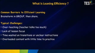 Less Effective Learnig Maximizing Learning Efficiency in the English Classroom: Strategies and ...