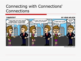 Connecting with Connections‘ Connections 