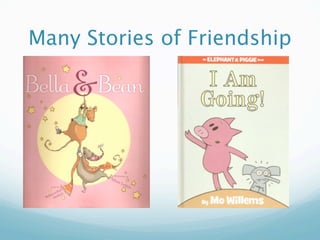 Many Stories of Friendship
 