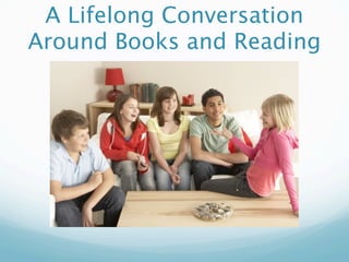 A Lifelong Conversation
Around Books and Reading
 
