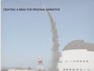 CREATING A MENU FOR PERSONAL NARRATIVE
 