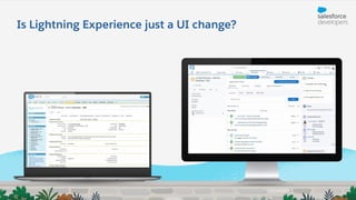 Is Lightning Experience just a UI change?
 