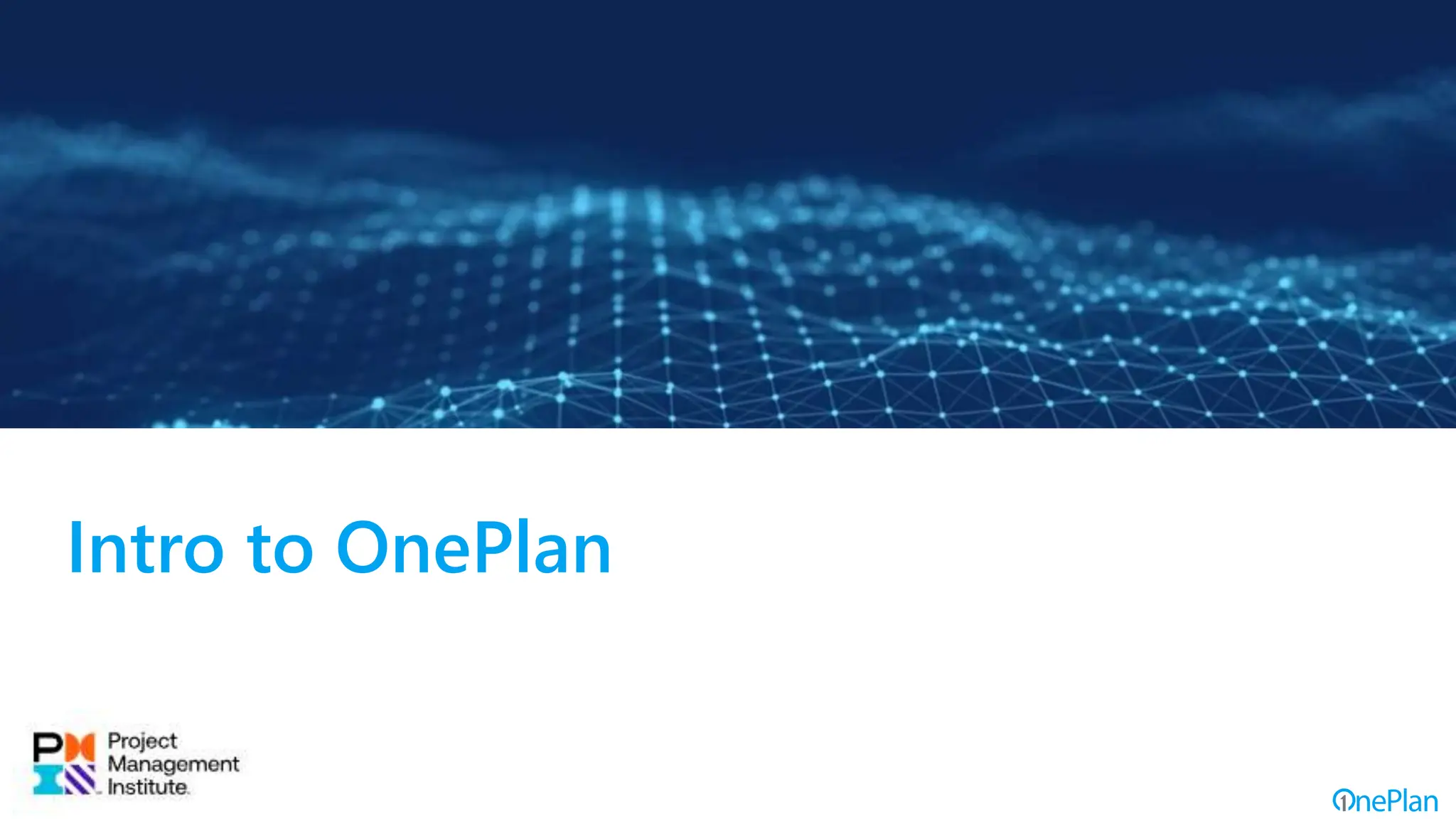 Intro to OnePlan
 
