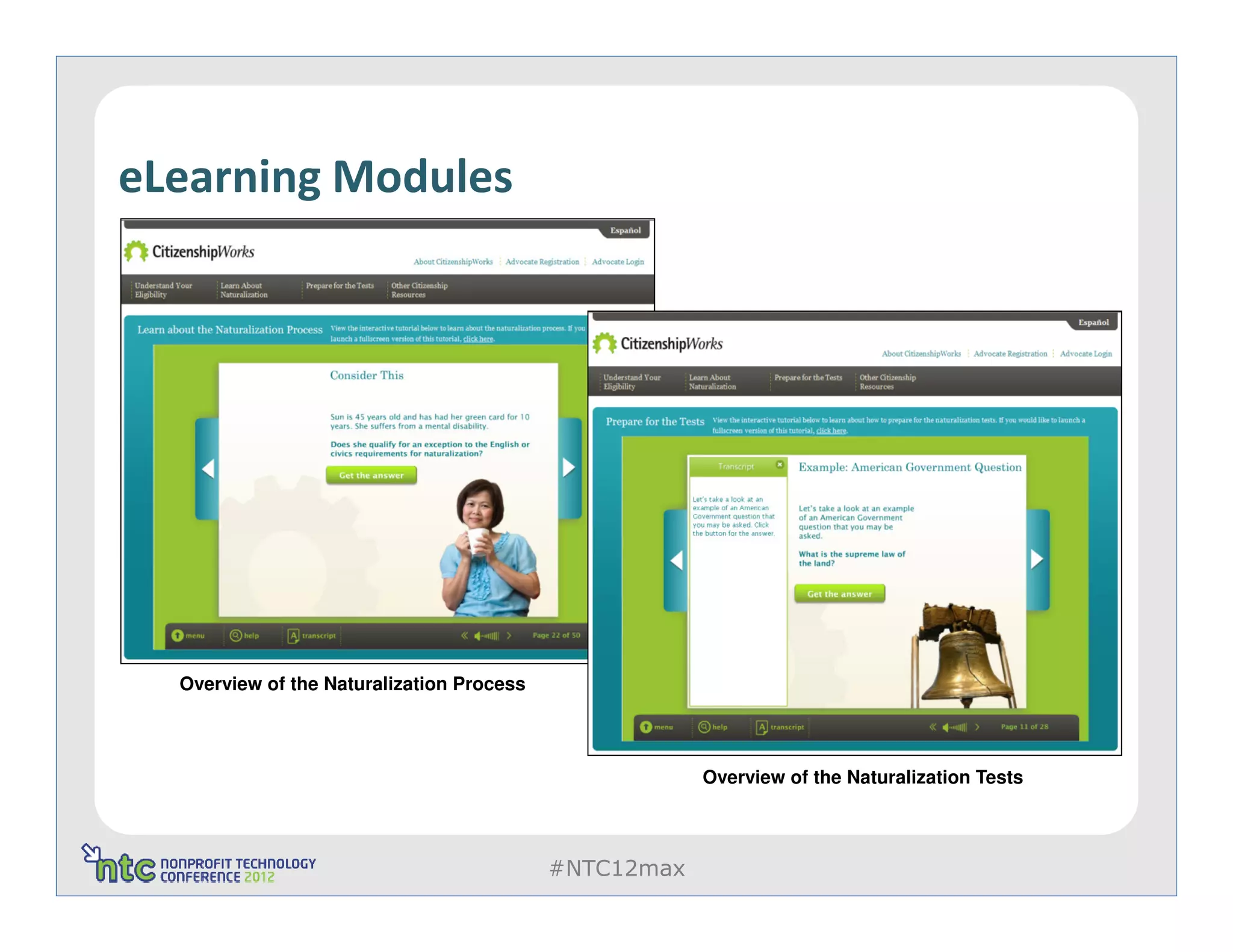 eLearning Modules




  Overview of the Naturalization Process




                                                       Overview of the Naturalization Tests



                                           #NTC12max
 