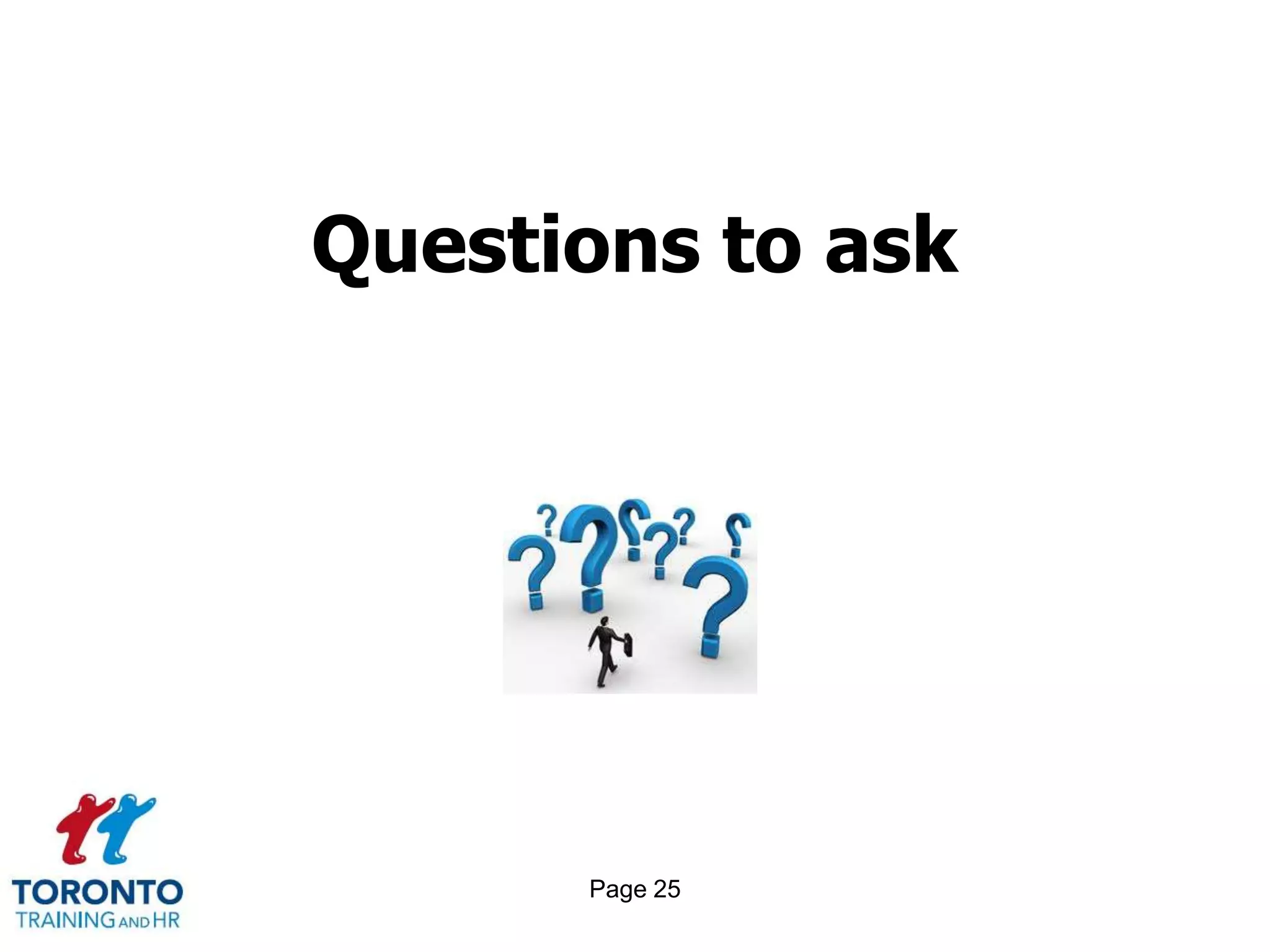 Questions to ask




      Page 25
 