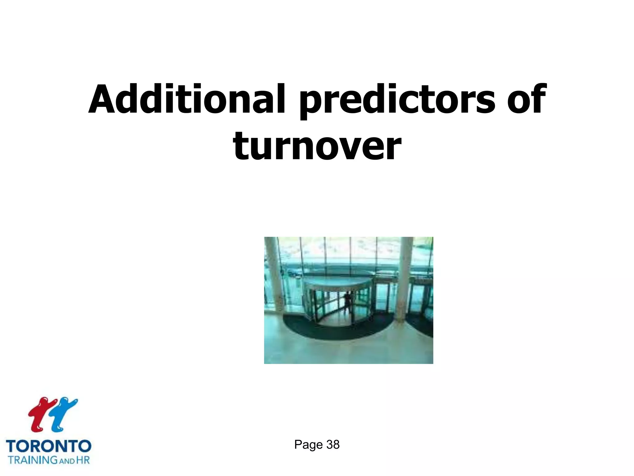 Additional predictors of
       turnover




          Page 38
 