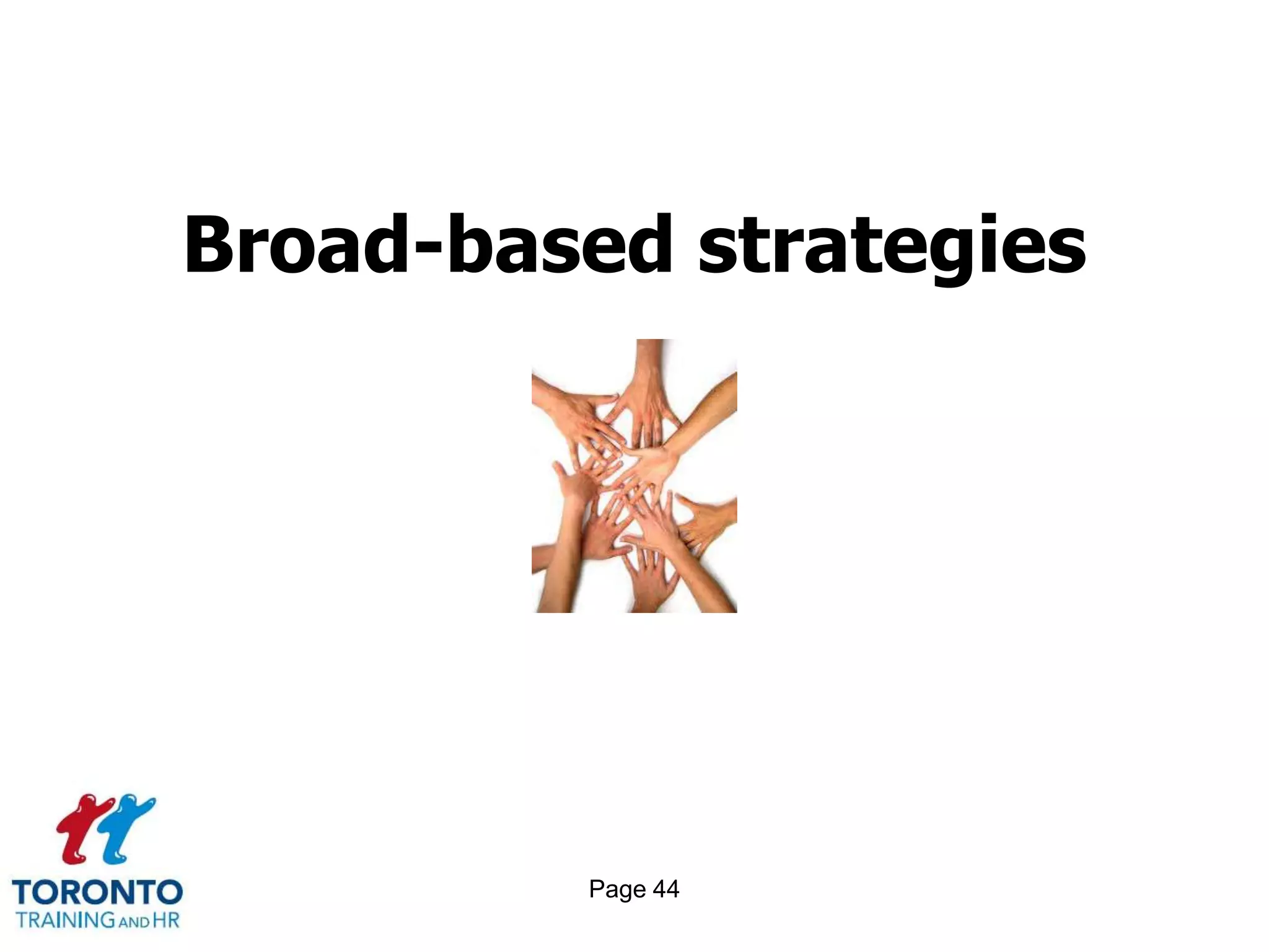 Broad-based strategies




         Page 44
 