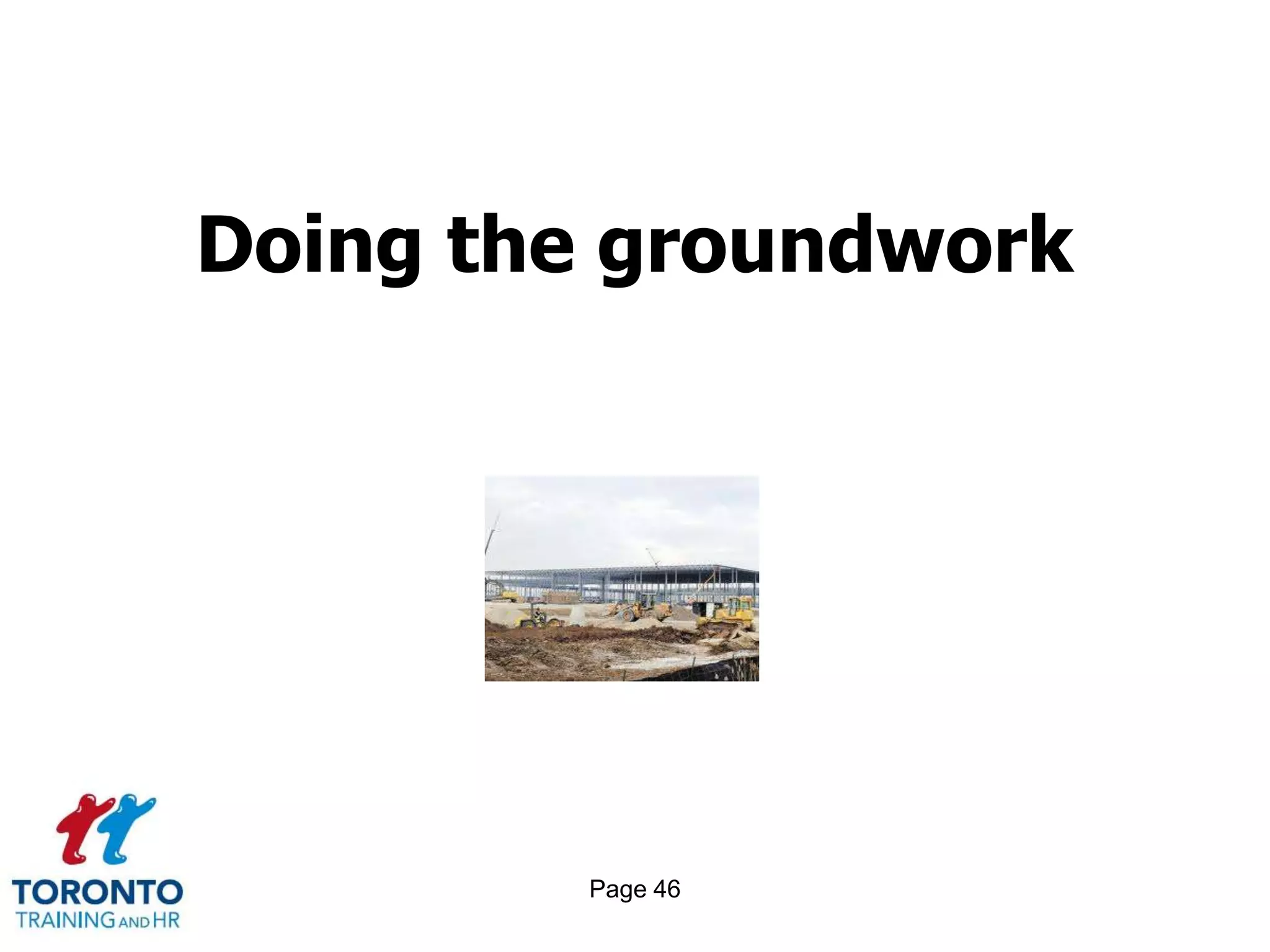 Doing the groundwork




        Page 46
 