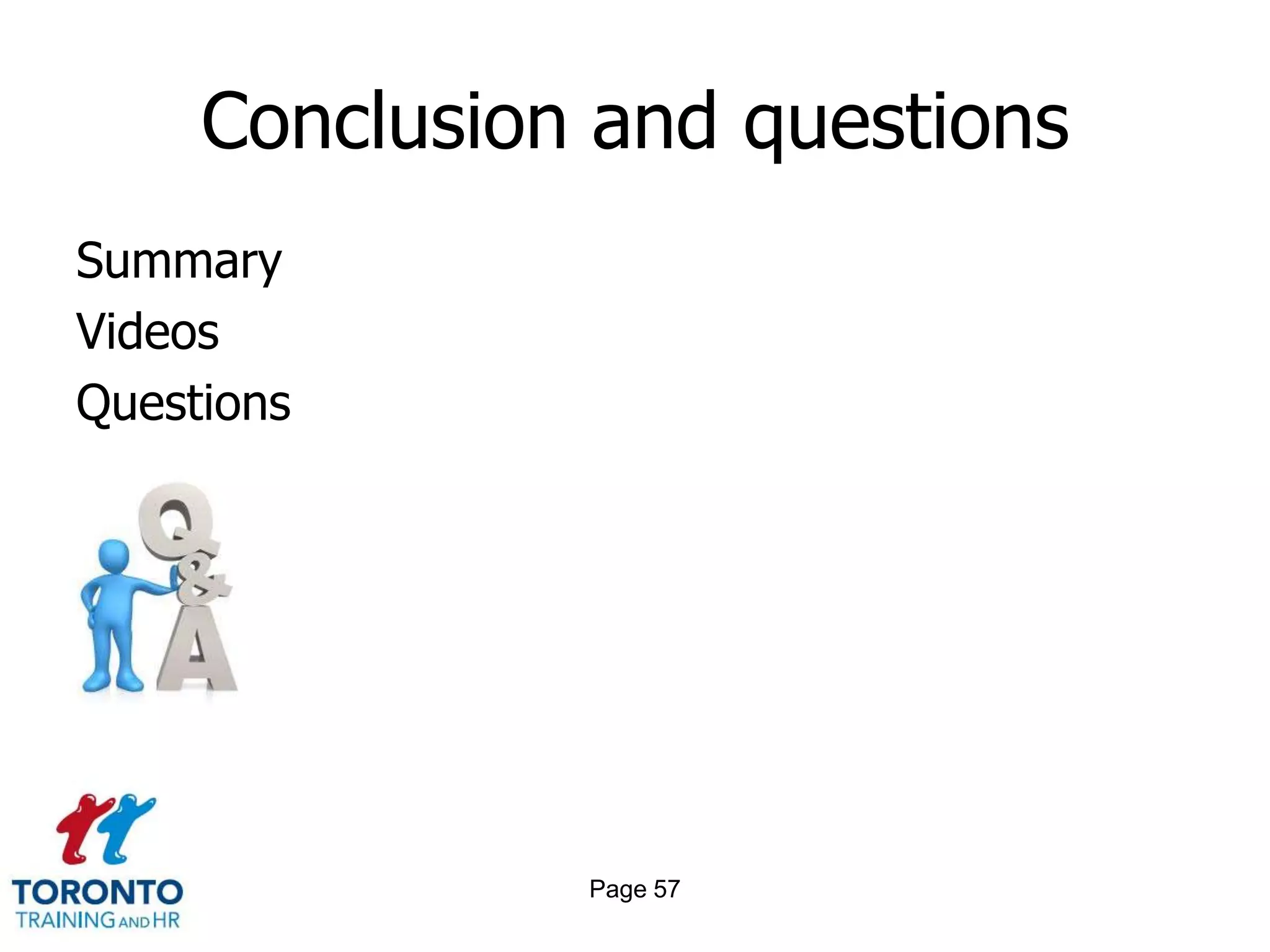 Conclusion and questions
Summary
Videos
Questions




               Page 57
 