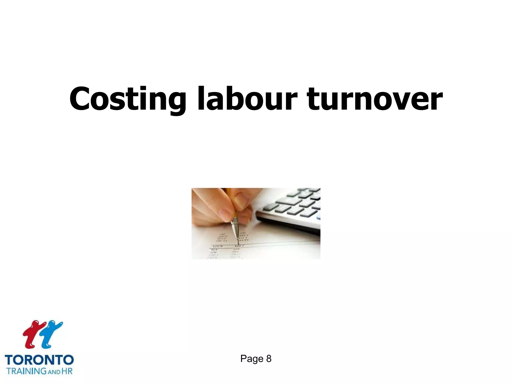 Costing labour turnover




          Page 8
 