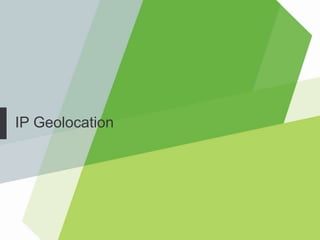 IP Geolocation
 