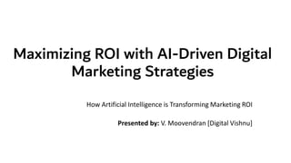 Maximizing ROI with AI-Driven Digital Marketing Strategies | PDF