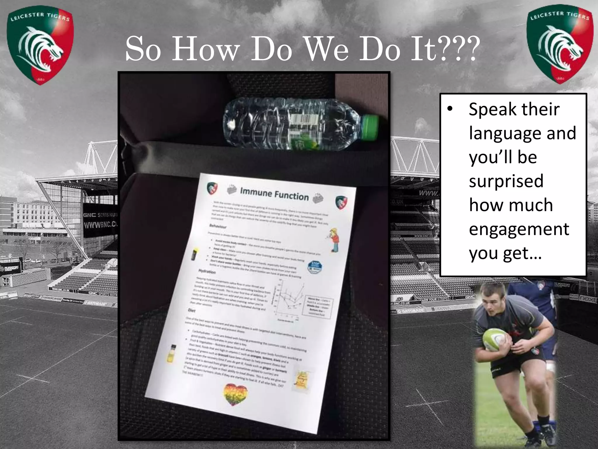 So How Do We Do It???
• Speak their
language and
you’ll be
surprised
how much
engagement
you get…
 