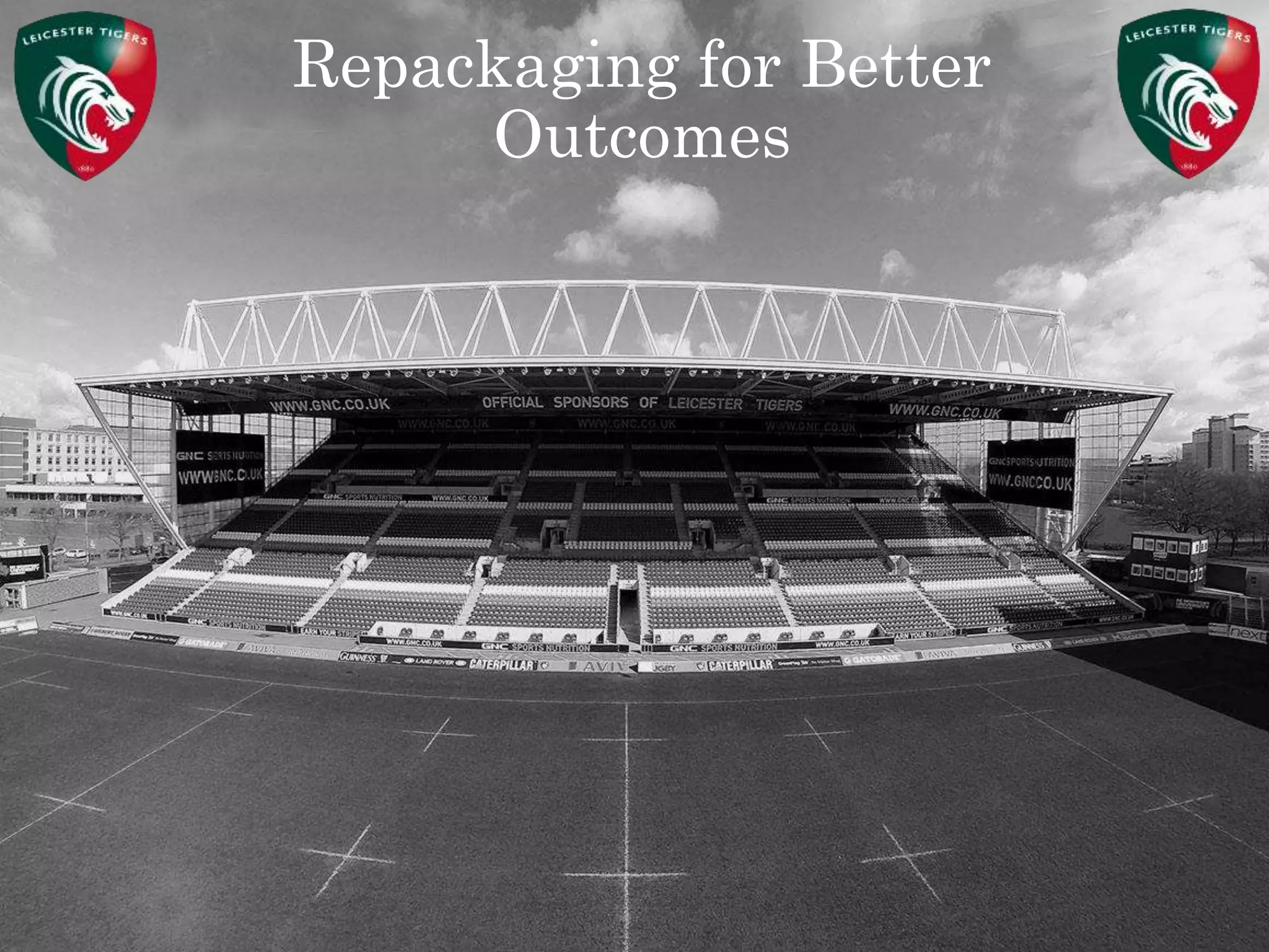 Repackaging for Better
Outcomes
 