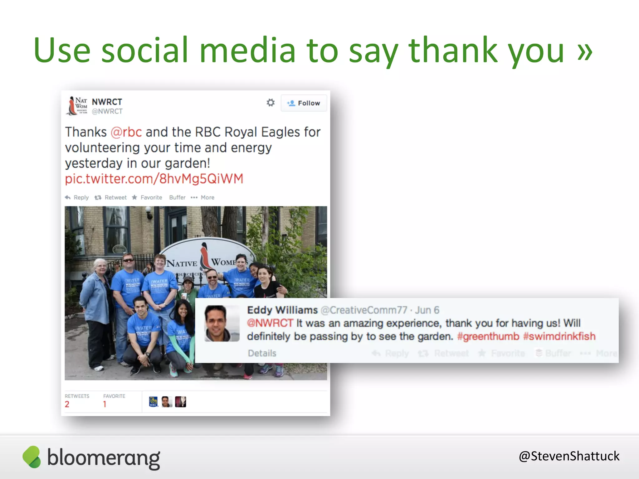 Use social media to say thank you »
@StevenShattuck
 
