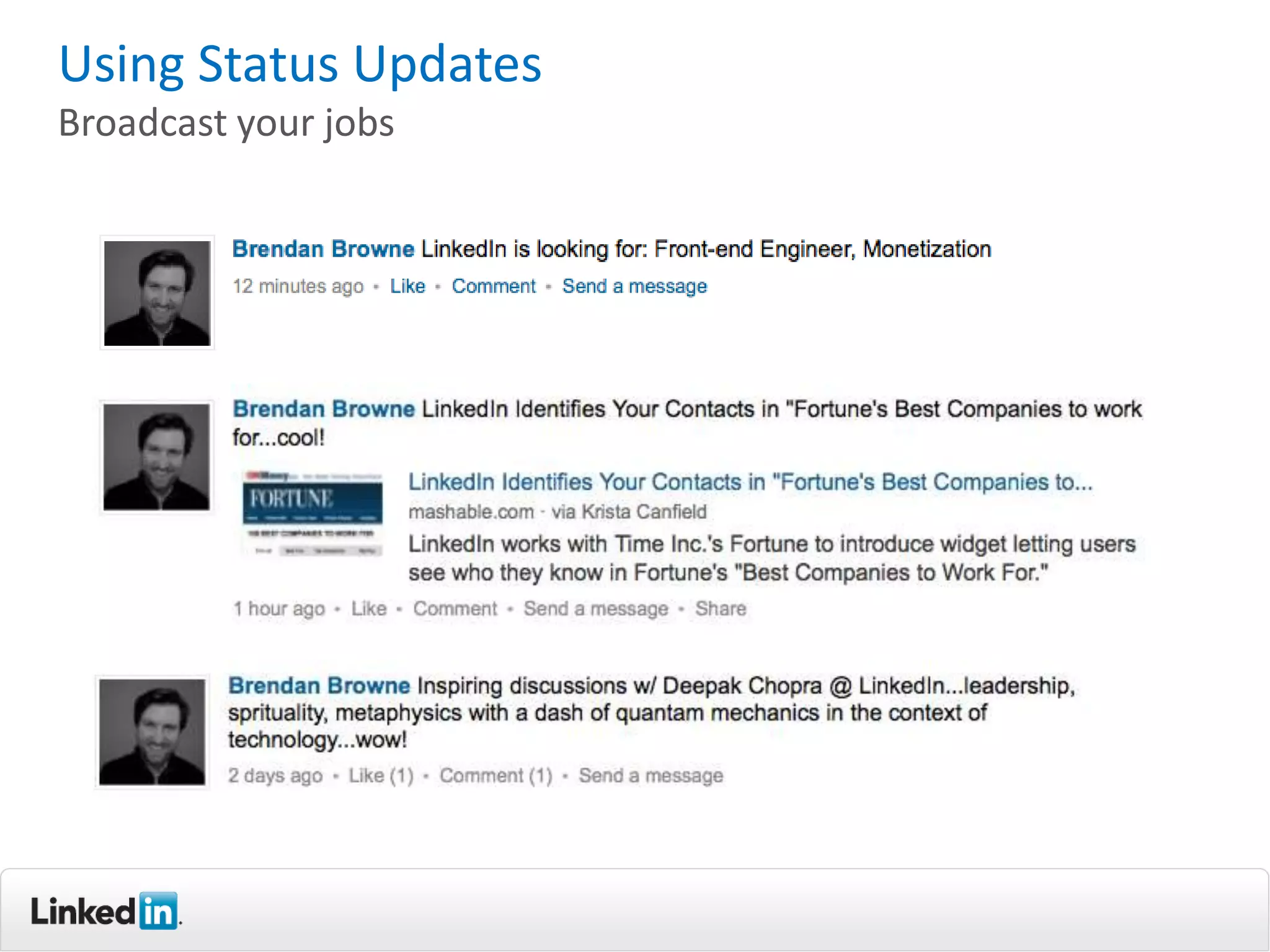Using Status Updates
Broadcast your jobs
 