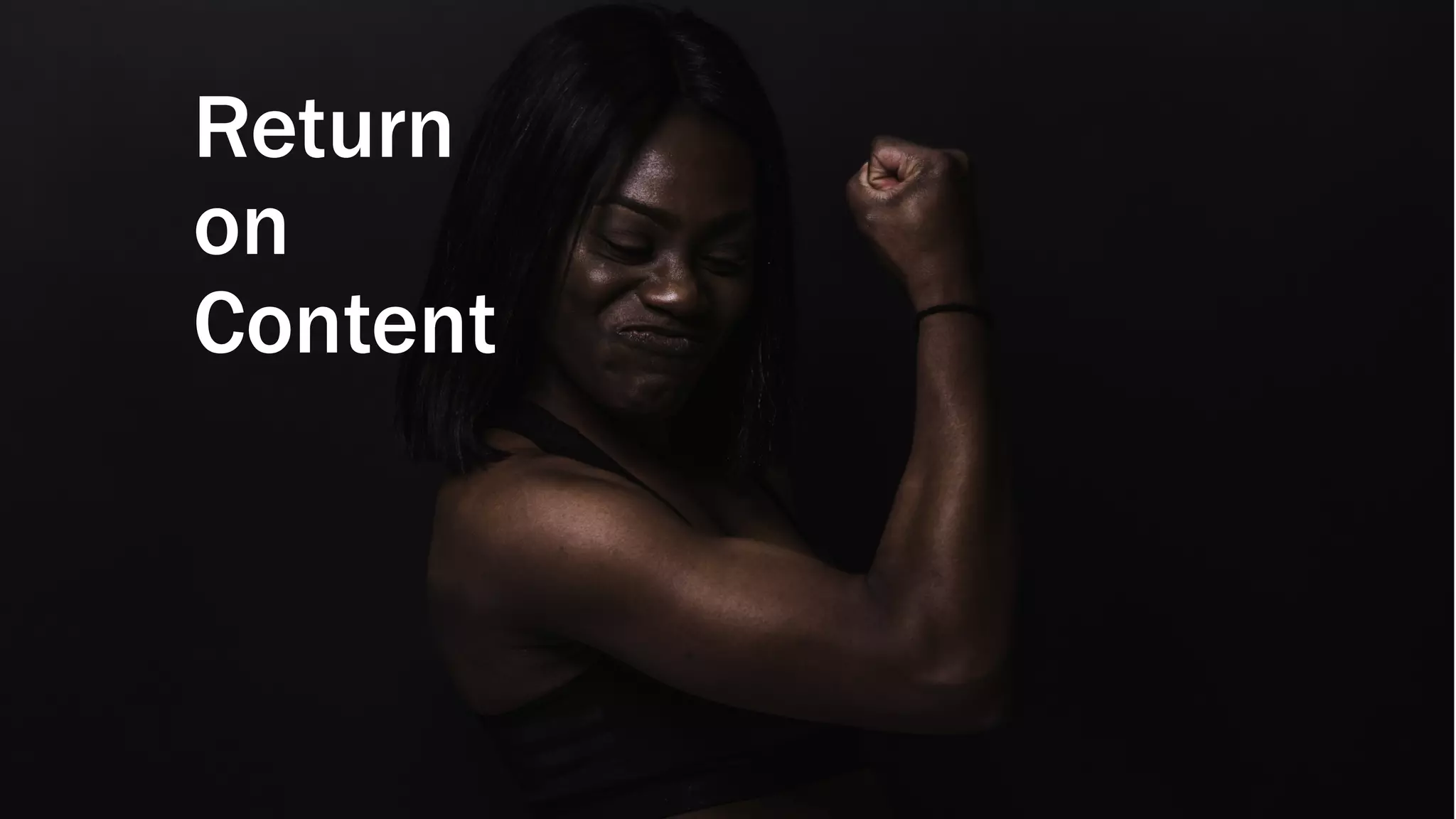 Return
on
Content
 