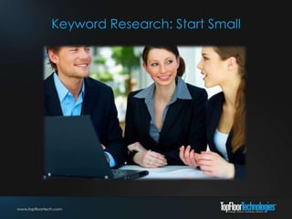 Keyword Research: Start Small
 
