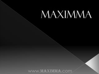 www.MAXIMMA.com
 