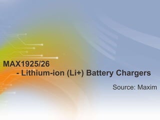 MAX1925/26    - Lithium-ion (Li+) Battery Chargers ,[object Object]