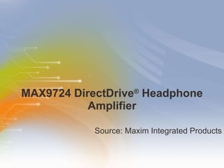 MAX9724 DirectDrive ®  Headphone Amplifier ,[object Object]