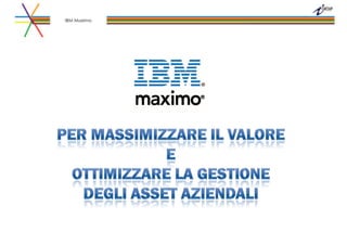 IBM Maximo
 