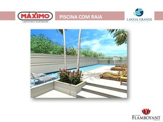 PISCINA COM RAIA
 