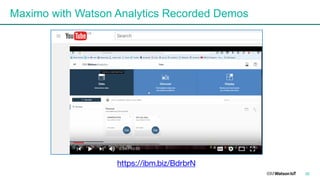 Maximo with Watson Analytics Recorded Demos
30
https://ibm.biz/BdrbrN
 