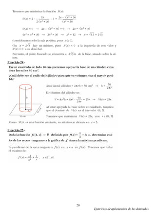 Ejercicios de aplicaciones de las derivadas
20
Ejercicio 24.-
Ejercicio 25.-
 