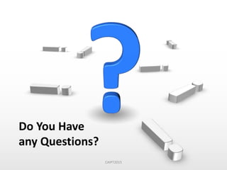 Do You Have
any Questions?
CAIPT2015
 