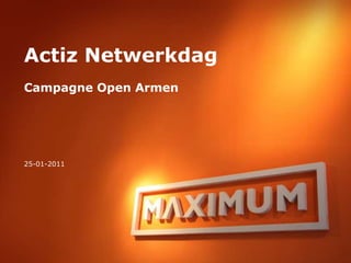 Actiz NetwerkdagCampagne Open Armen 25-01-2011 